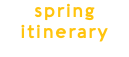 spring itinerary