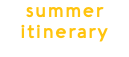 summer itinerary