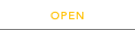 OPEN